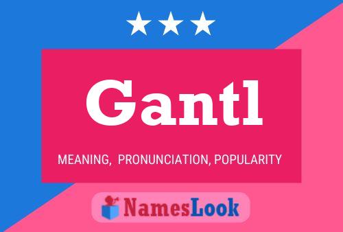 Gantl Name Poster