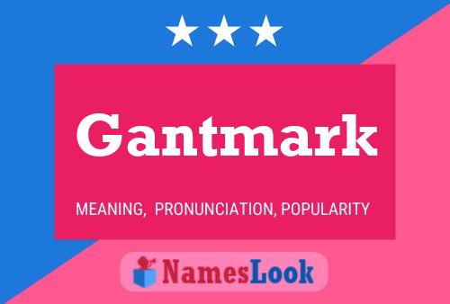 Gantmark Name Poster