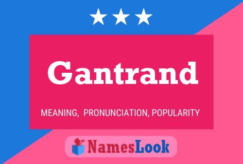 Gantrand Name Poster