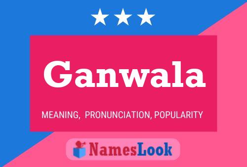 Ganwala Name Poster