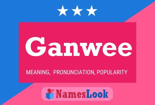 Ganwee Name Poster