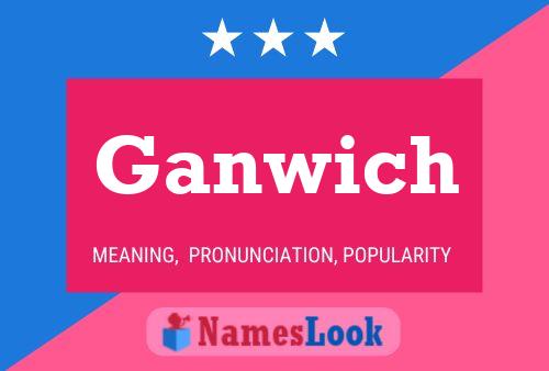 Ganwich Name Poster