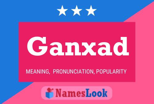 Ganxad Name Poster