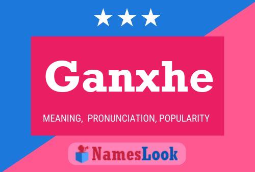 Ganxhe Name Poster