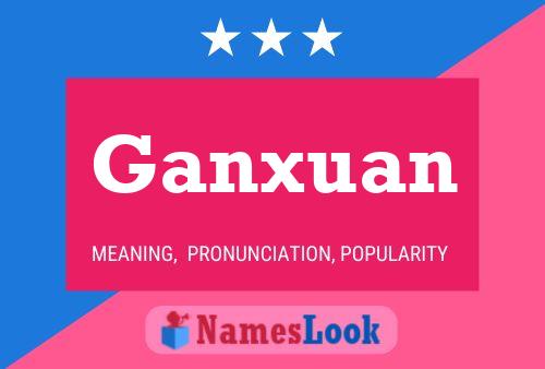 Ganxuan Name Poster