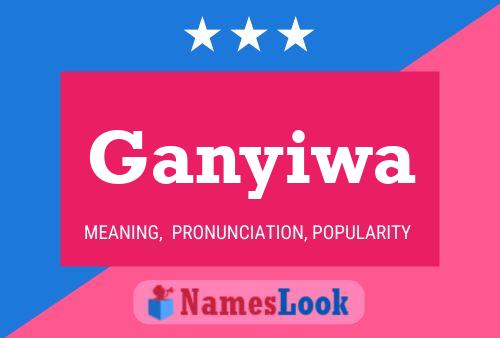 Ganyiwa Name Poster