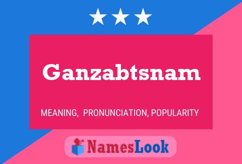 Ganzabtsnam Name Poster