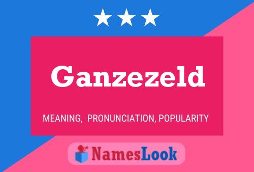 Ganzezeld Name Poster