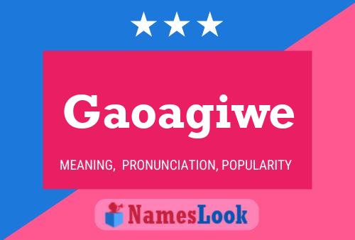 Gaoagiwe Name Poster