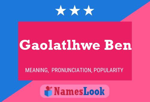 Gaolatlhwe Ben Name Poster