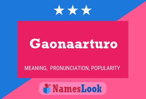 Gaonaarturo Name Poster