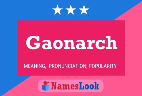 Gaonarch Name Poster