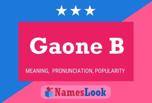 Gaone B Name Poster