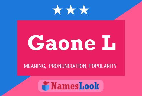 Gaone L Name Poster