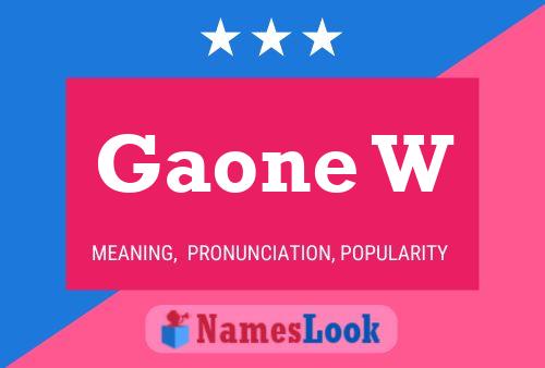 Gaone W Name Poster