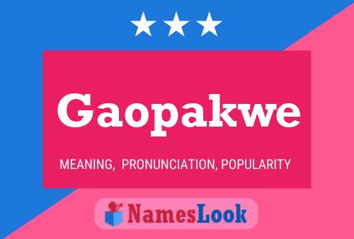 Gaopakwe Name Poster