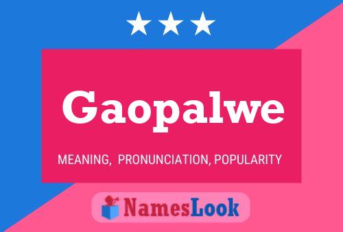 Gaopalwe Name Poster