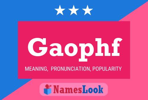 Gaophf Name Poster