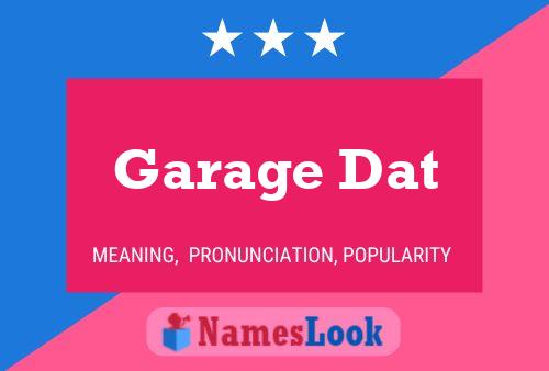 Garage Dat Name Poster