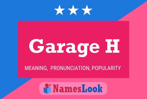 Garage H Name Poster