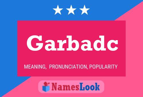 Garbadc Name Poster