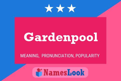 Gardenpool Name Poster