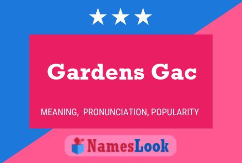 Gardens Gac Name Poster