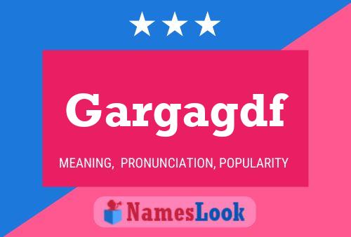 Gargagdf Name Poster