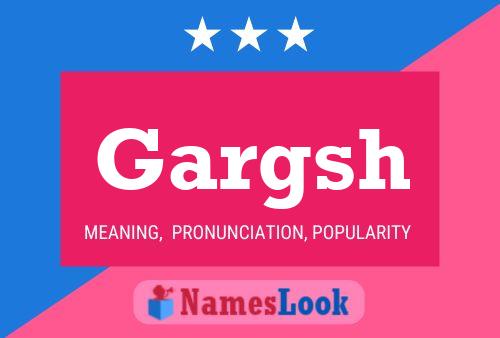 Gargsh Name Poster