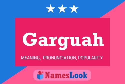 Garguah Name Poster