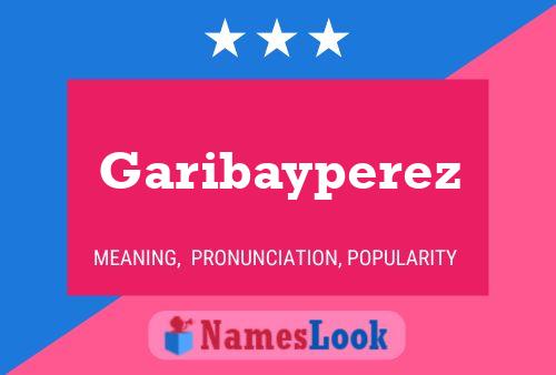 Garibayperez Name Poster