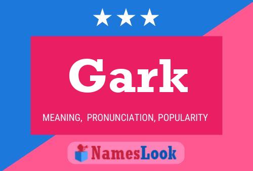 Gark Name Poster