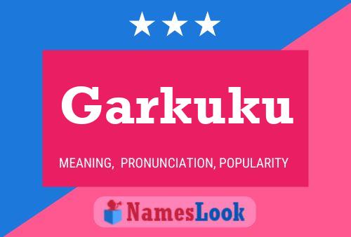 Garkuku Name Poster