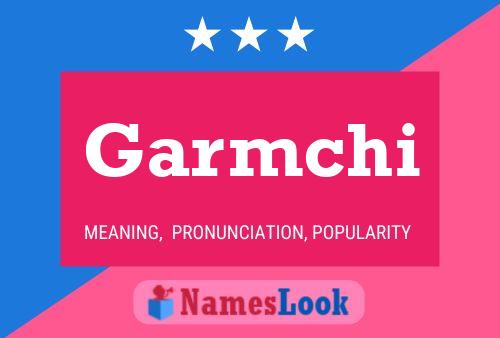 Garmchi Name Poster