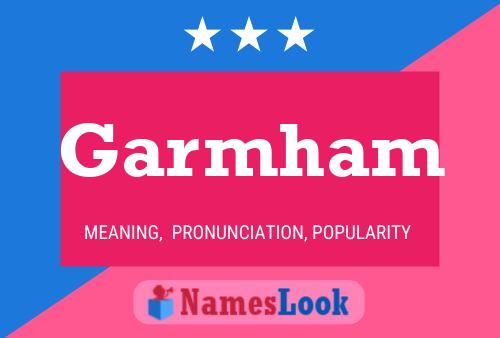 Garmham Name Poster