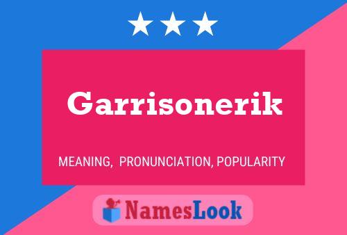 Garrisonerik Name Poster