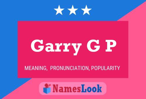 Garry G P Name Poster