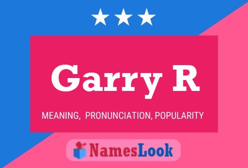 Garry R Name Poster