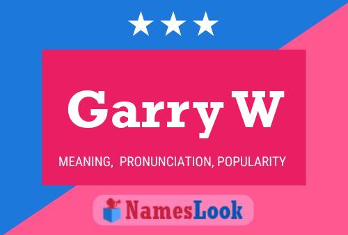 Garry W Name Poster