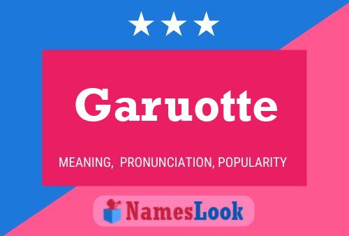 Garuotte Name Poster