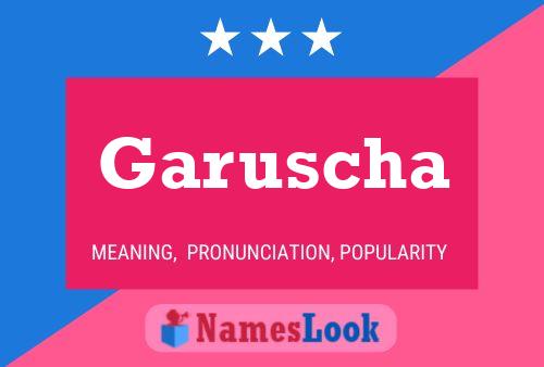 Garuscha Name Poster