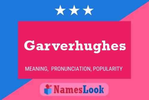 Garverhughes Name Poster