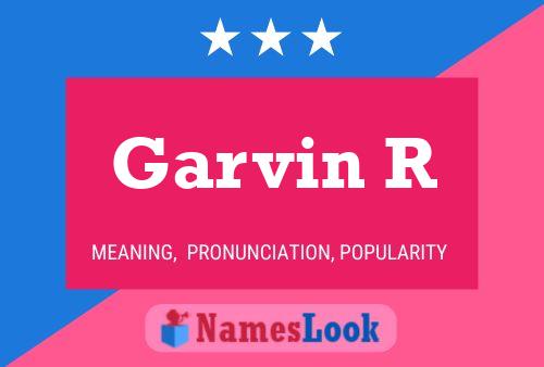 Garvin R Name Poster