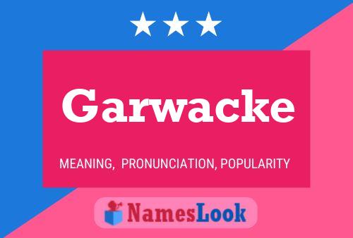 Garwacke Name Poster