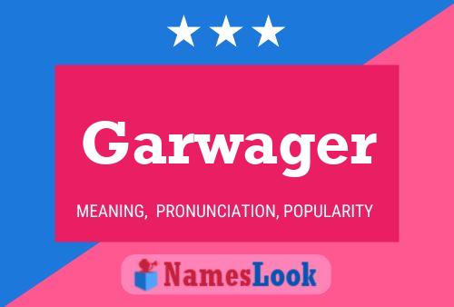 Garwager Name Poster