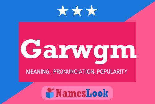 Garwgm Name Poster