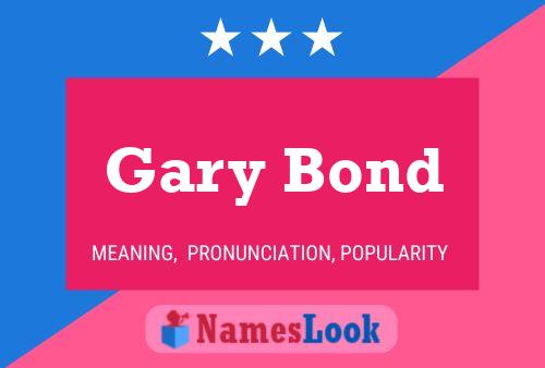 Gary Bond Name Poster