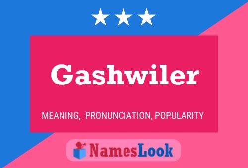 Gashwiler Name Poster