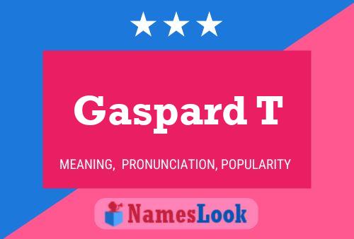 Gaspard T Name Poster