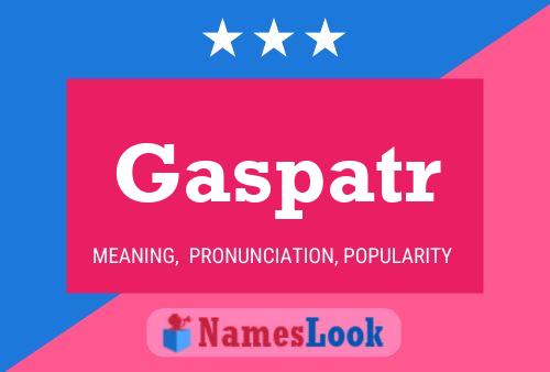 Gaspatr Name Poster